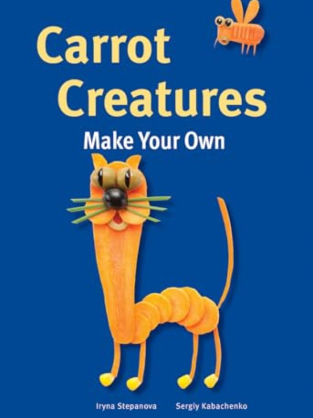 Carrot Creatures (Make Your Own) Hardcover Book